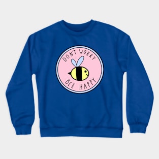 Don't worry be happy Crewneck Sweatshirt